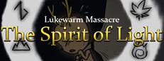 Lukewarm Massacre: The Spirit of Light