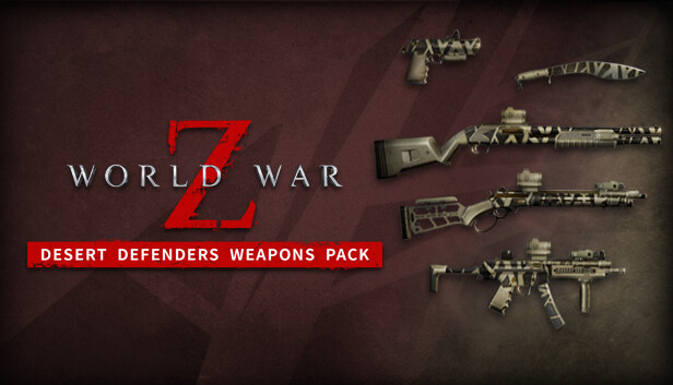 World War Z: Desert Defenders Weapons Pack on Steam