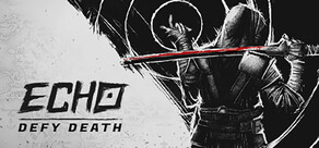 Echo: Defy Death