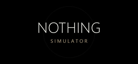 Nothing Simulator — Steam header
