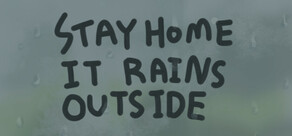Stay Home It Rains Outside