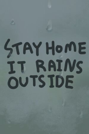 Stay Home It Rains Outside