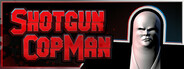 Shotgun Cop Man
