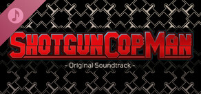 Shotgun Cop Man Soundtrack