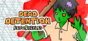 Dead Detention (Rescribbled)