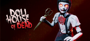 Dollhouse of Dead