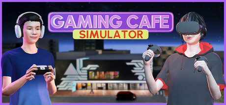 游戏咖啡馆模拟器/Gaming Cafe Simulator——v1.0.0多国语言（含简体中文）免安装解压即玩版