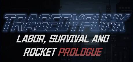 TRAGEDYPUNK:LABOR, SURVIVAL AND ROCKET Prologue Cover Image