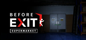 Before Exit: Supermarket