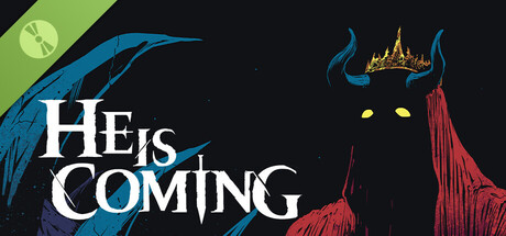 He is Coming Demo