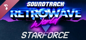 Retrowave World Soundtrack  - STARFORCE