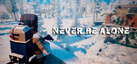 Never Be Alone