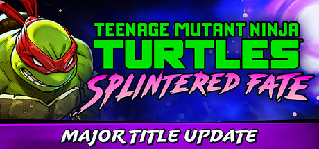 Teenage Mutant Ninja Turtles: Splintered Fate