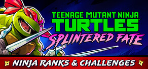 Teenage Mutant Ninja Turtles: Splintered Fate