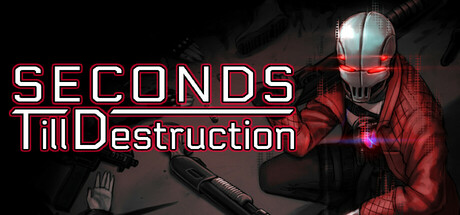 Seconds Till Destruction