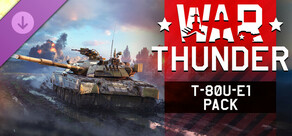 War Thunder - T-80U-E1 Pack