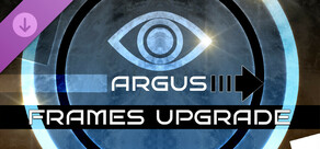 Argus Frames Upgrade