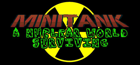 MiniTank: A Nuclear World Surviving Cover Image