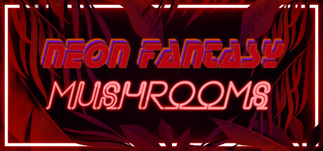 Neon Fantasy: Mushrooms — Steam header