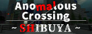 Anomalous Crossing ~Shibuya~ | 異変交差点 ~渋谷~
