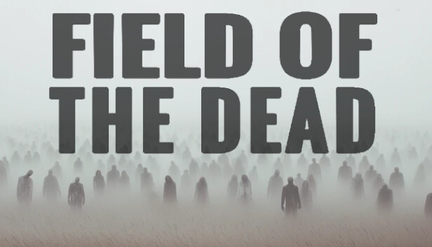 Field of the Dead on Steam