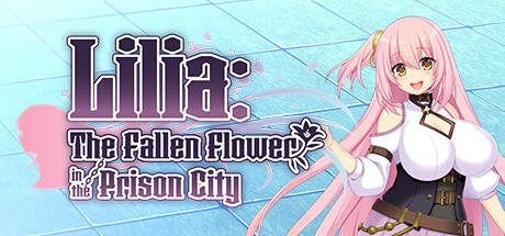 Lilia: The Fallen Flower in the Prison City Cover Image