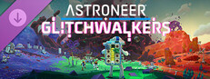 ASTRONEER: Glitchwalkers on Steam