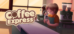 Coffee Express: Barista Simulator