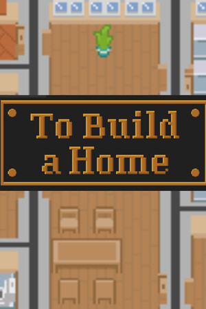 To Build a Home Playtest