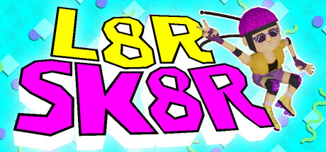 L8R SK8R