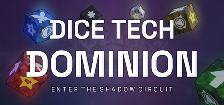 Dice Tech Dominion - Enter the Shadow Circuit