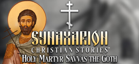 Synaxarion Christian Stories: Holy Martyr Savvas the Goth: imagen de cabecera