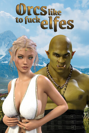 Orcs like to fuck elfes