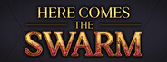 Here Comes The Swarm
