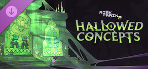 Risk of Rain 2: Hallowed Concepts