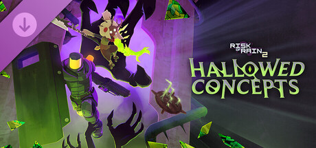 Risk of Rain 2: Hallowed Concepts