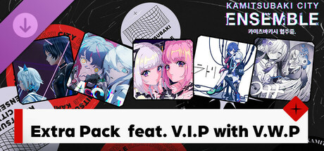 [카미츠바키시 협주중.]  Extra Pack  feat. V.I.P with V.W.P
