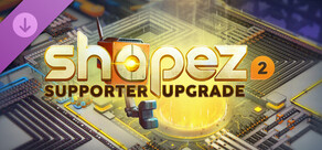 shapez 2 Supporter Edition Upgrade