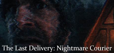 The Last Delivery: Nightmare Courier Cover Image