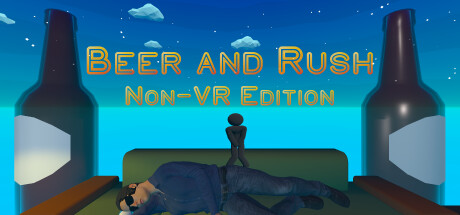 Beer and Rush: Non-VR Edition Cover Image