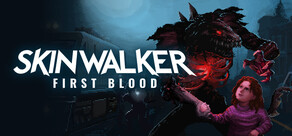 SKINWALKER: First Blood