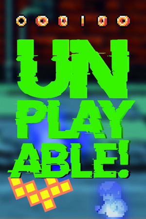 Unplayable