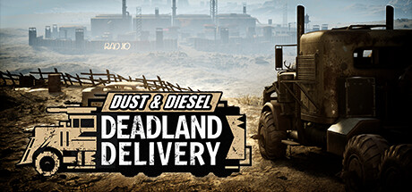 Dust & Diesel: Deadland Delivery — Steam header