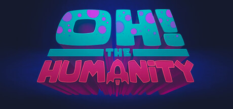 Oh The Humanity! Cover Image