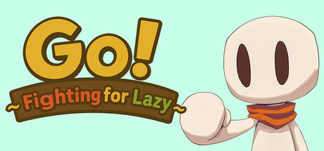 Go!~Fighting for Lazy~ Cover Image