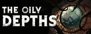 The Oily Depths