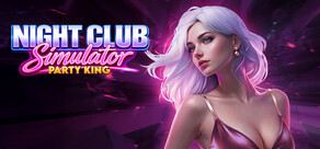 Night Club Simulator: Party King