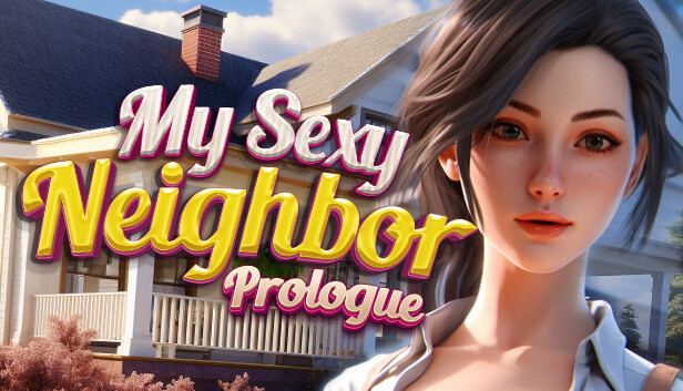 My Sexy Neighbor 🔞 Prologue