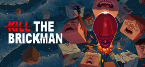 Kill the Brickman