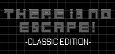 There Is No Escape: Classic Edition
